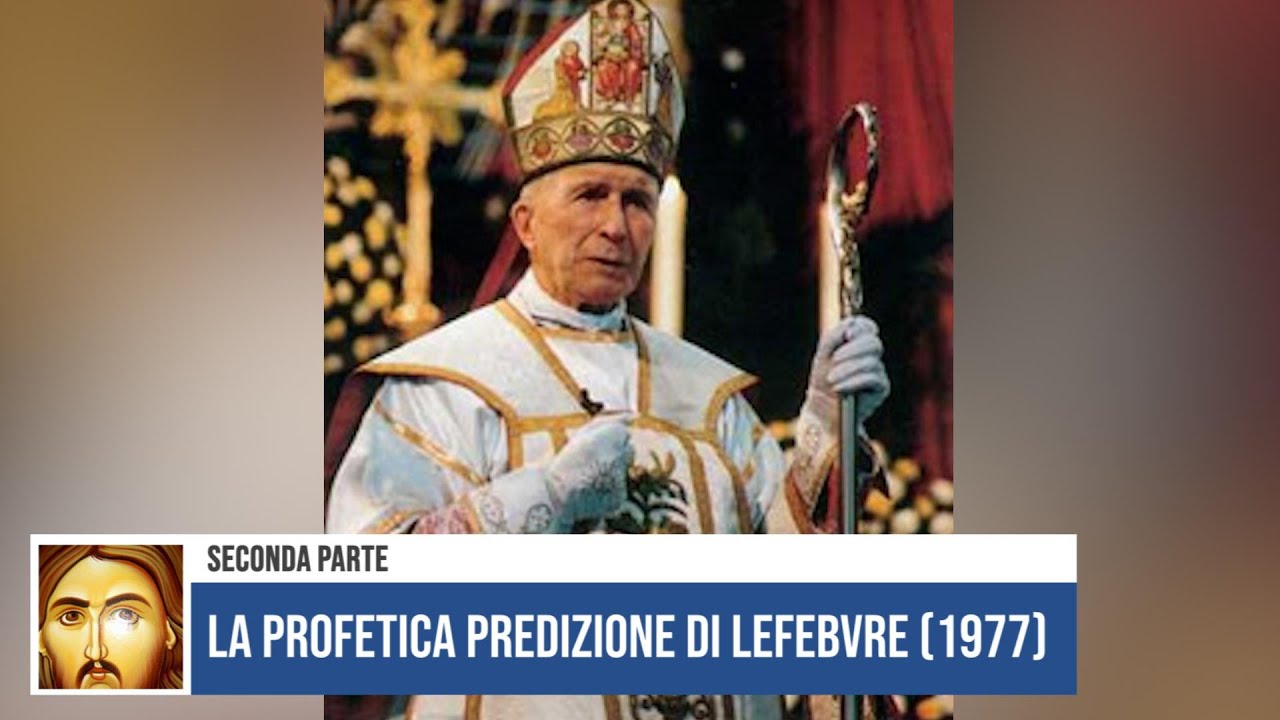 La profetica predizione di Lefebvre (1977) – seconda parte