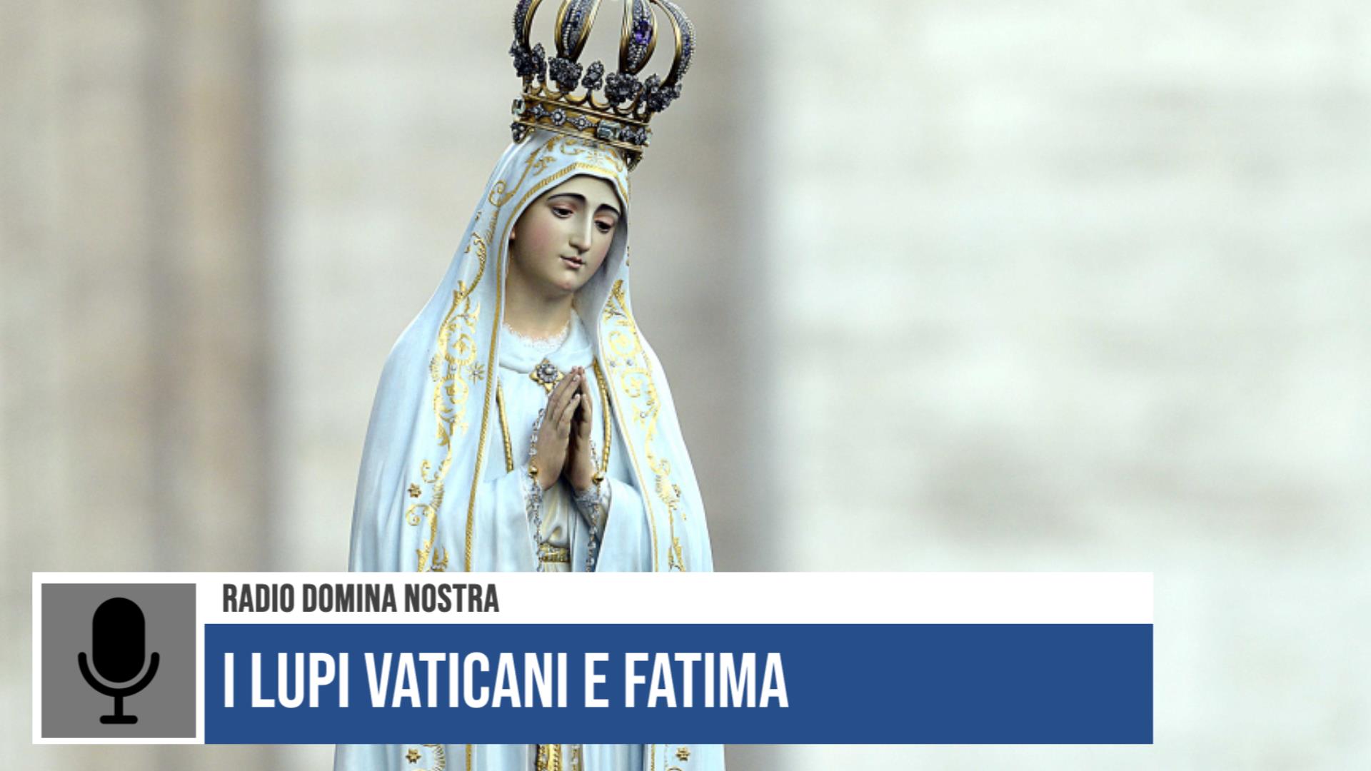 I lupi vaticani e Fatima