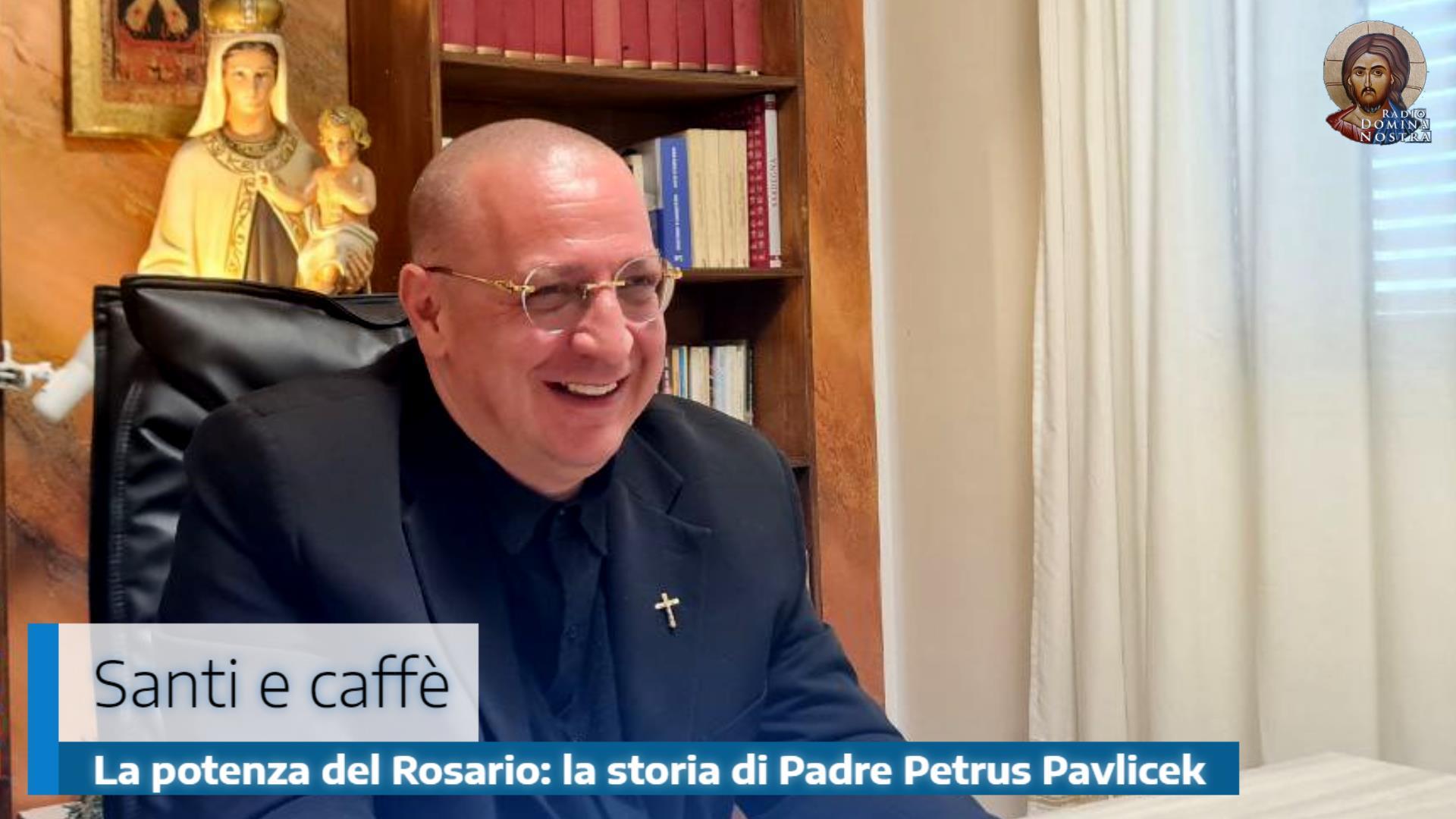 La potenza del Rosario: la storia di Padre Petrus Pavlicek