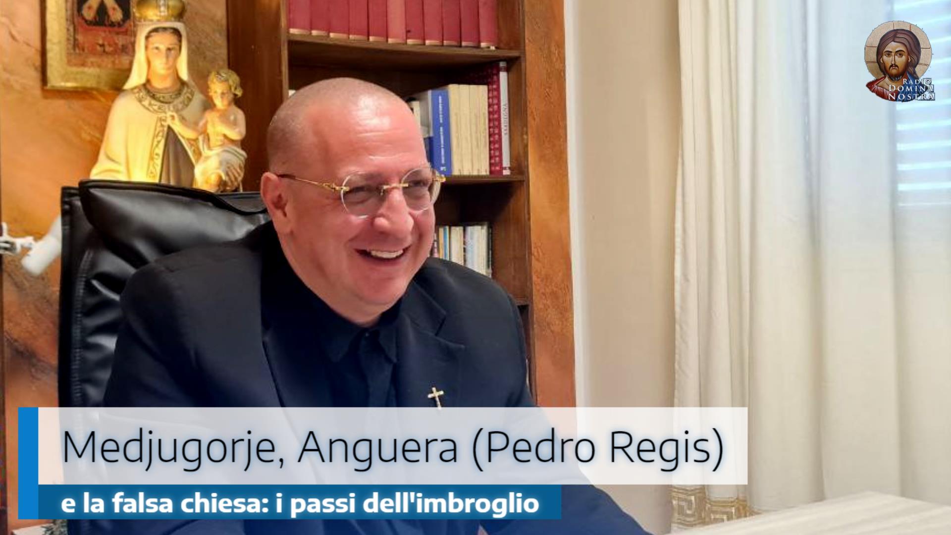 Medjugorje, Anguera (Pedro Regis) e la falsa chiesa: i passi dell’imbroglio