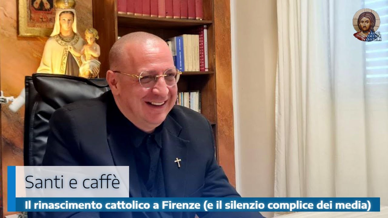 Il rinascimento cattolico a Firenze (e il silenzio complice dei media)