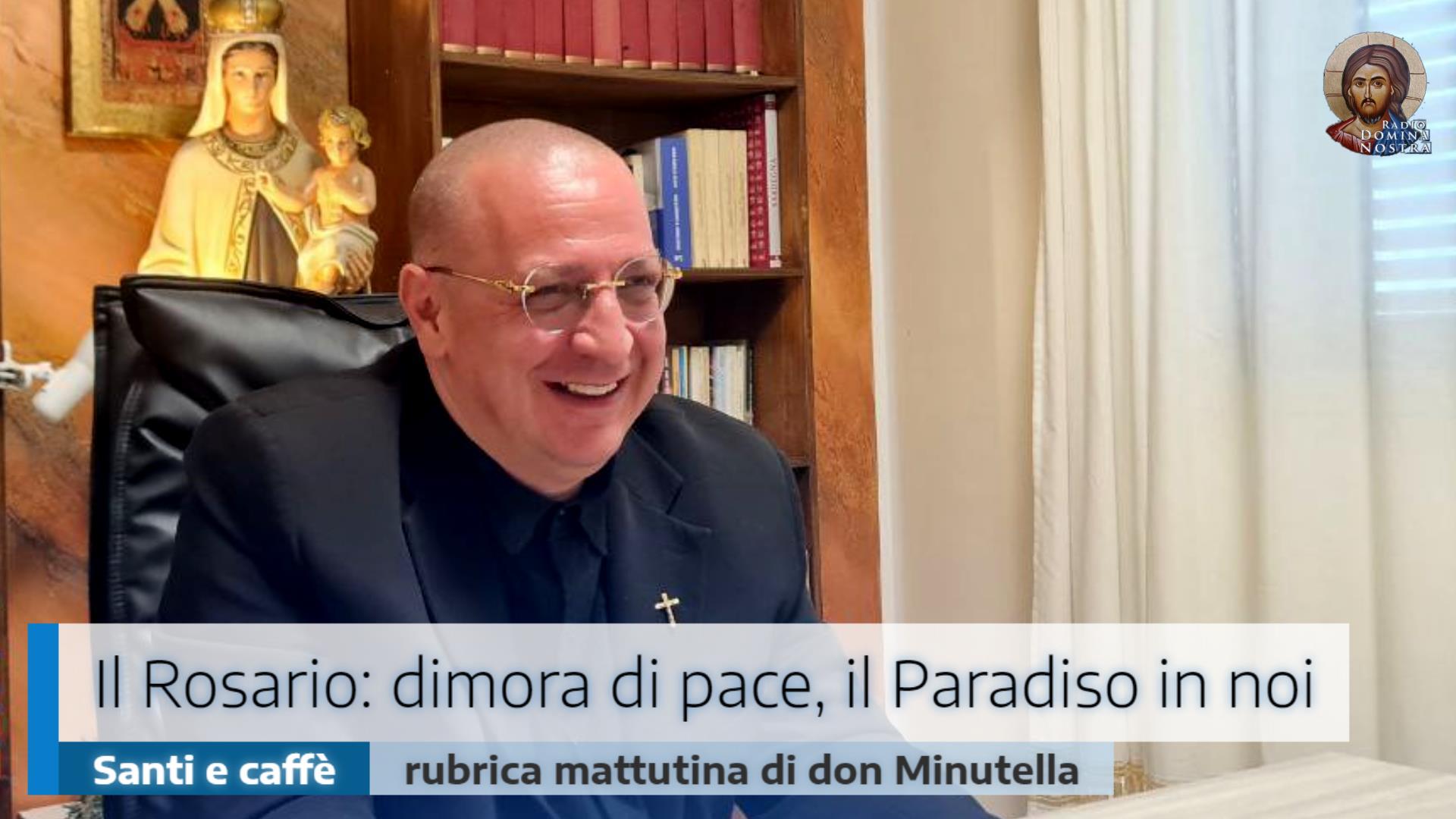 Il Rosario: dimora di pace, il Paradiso in noi