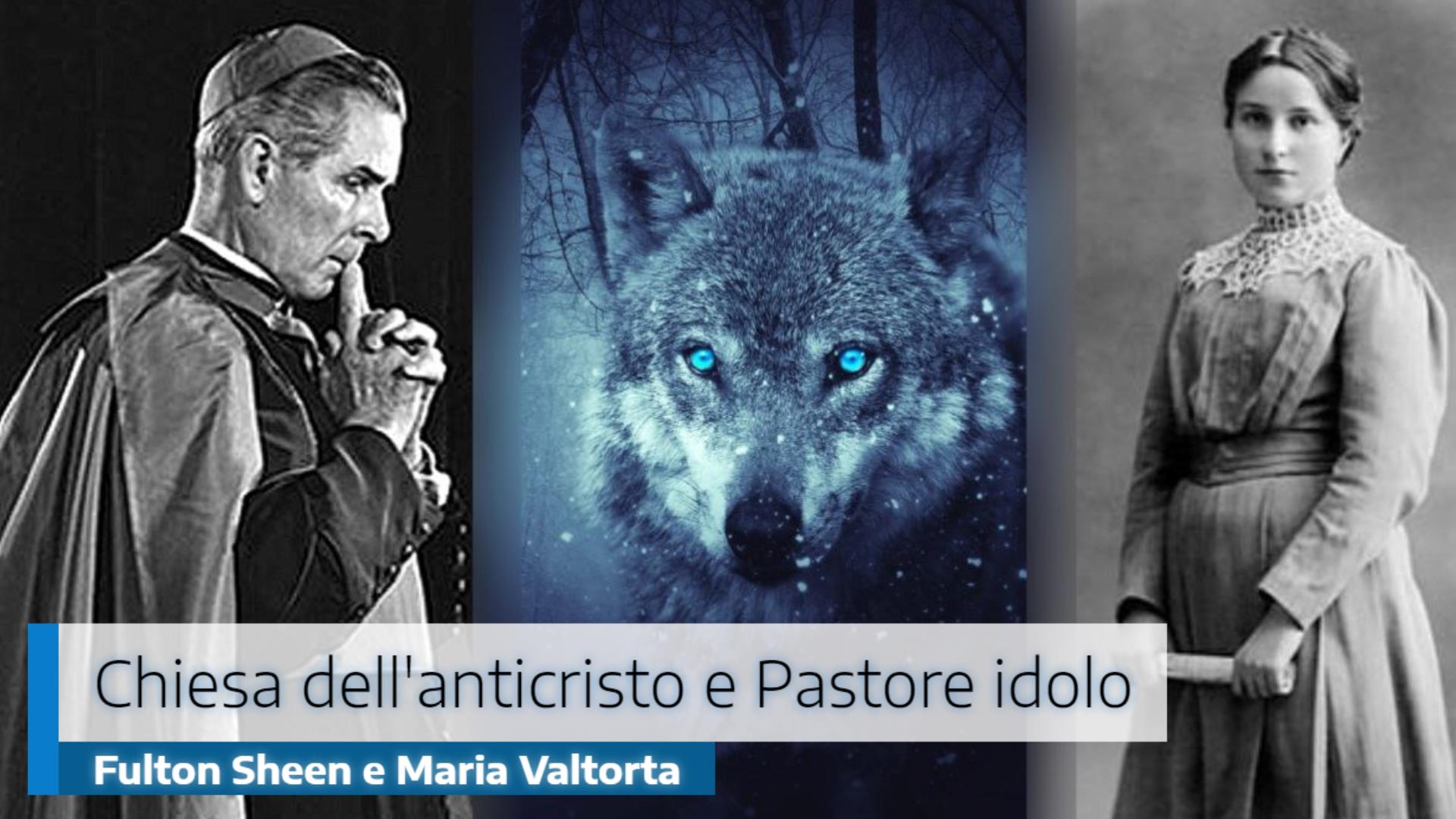 🎙️Fulton Sheen (chiesa dell’anticristo) e Maria Valtorta (il Pastore idolo)