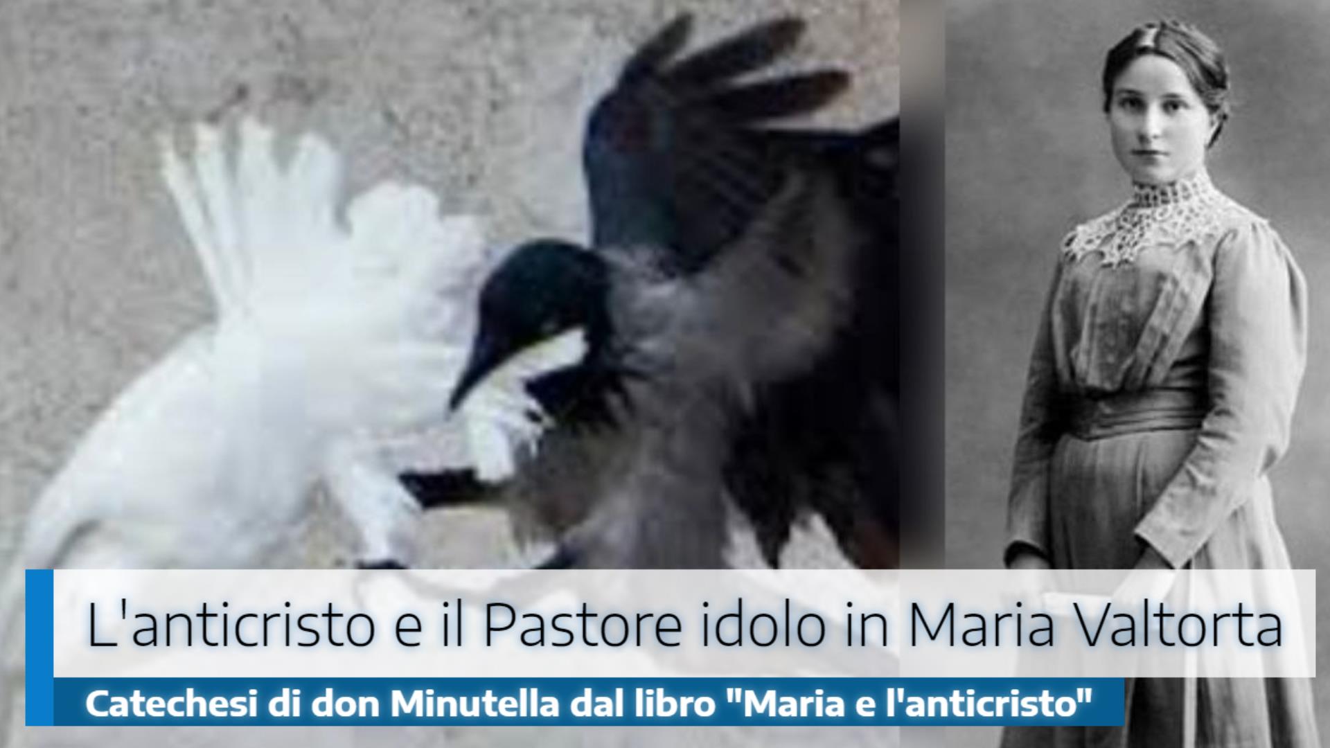 🎙️L’anticristo e il Pastore idolo in Maria Valtorta