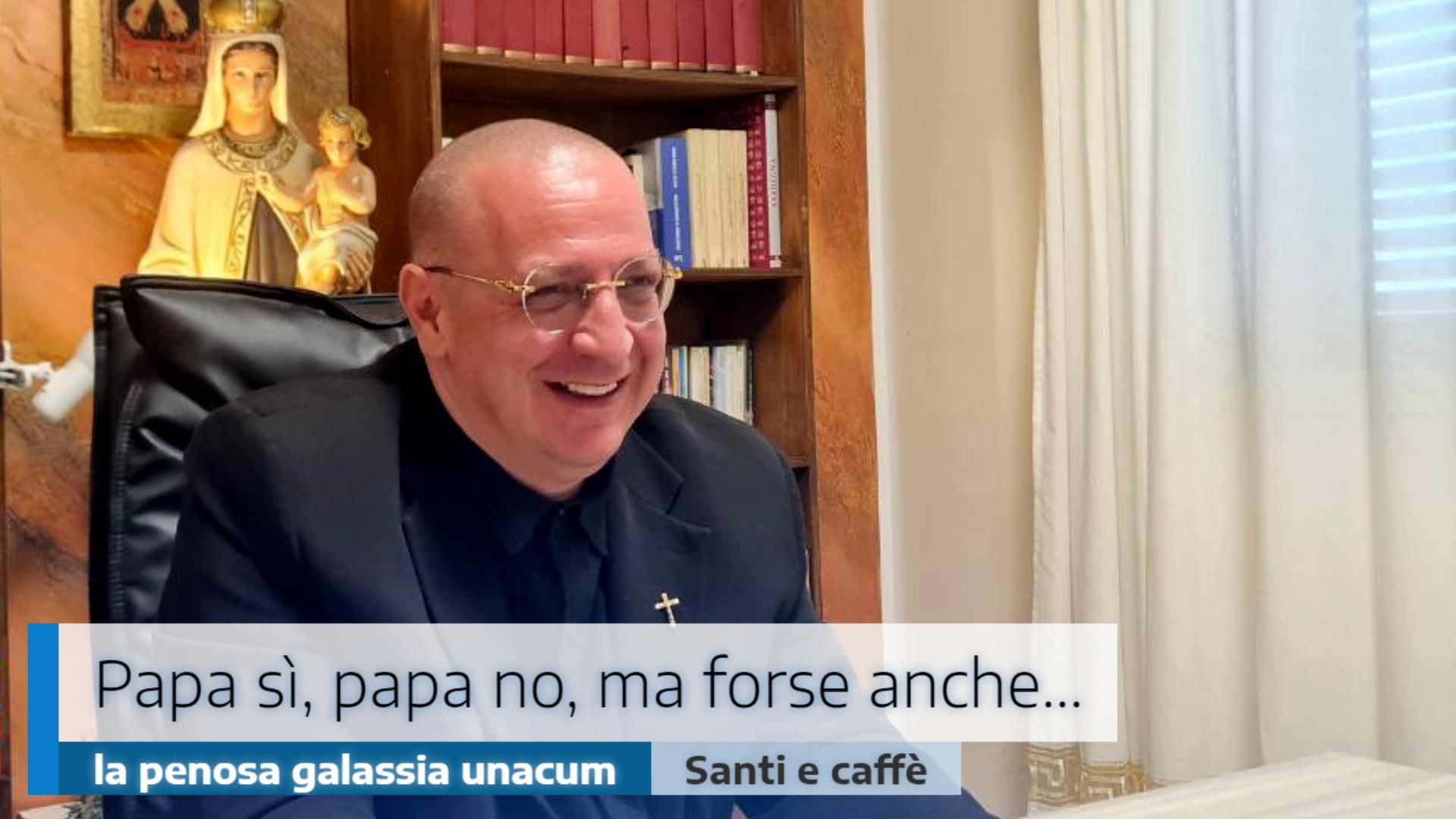 🎙️Papa sì, papa no, ma forse anche… la penosa galassia unacum