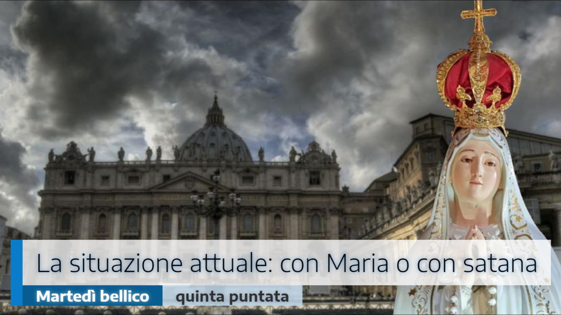 🎙️La situazione attuale: con Maria o con satana