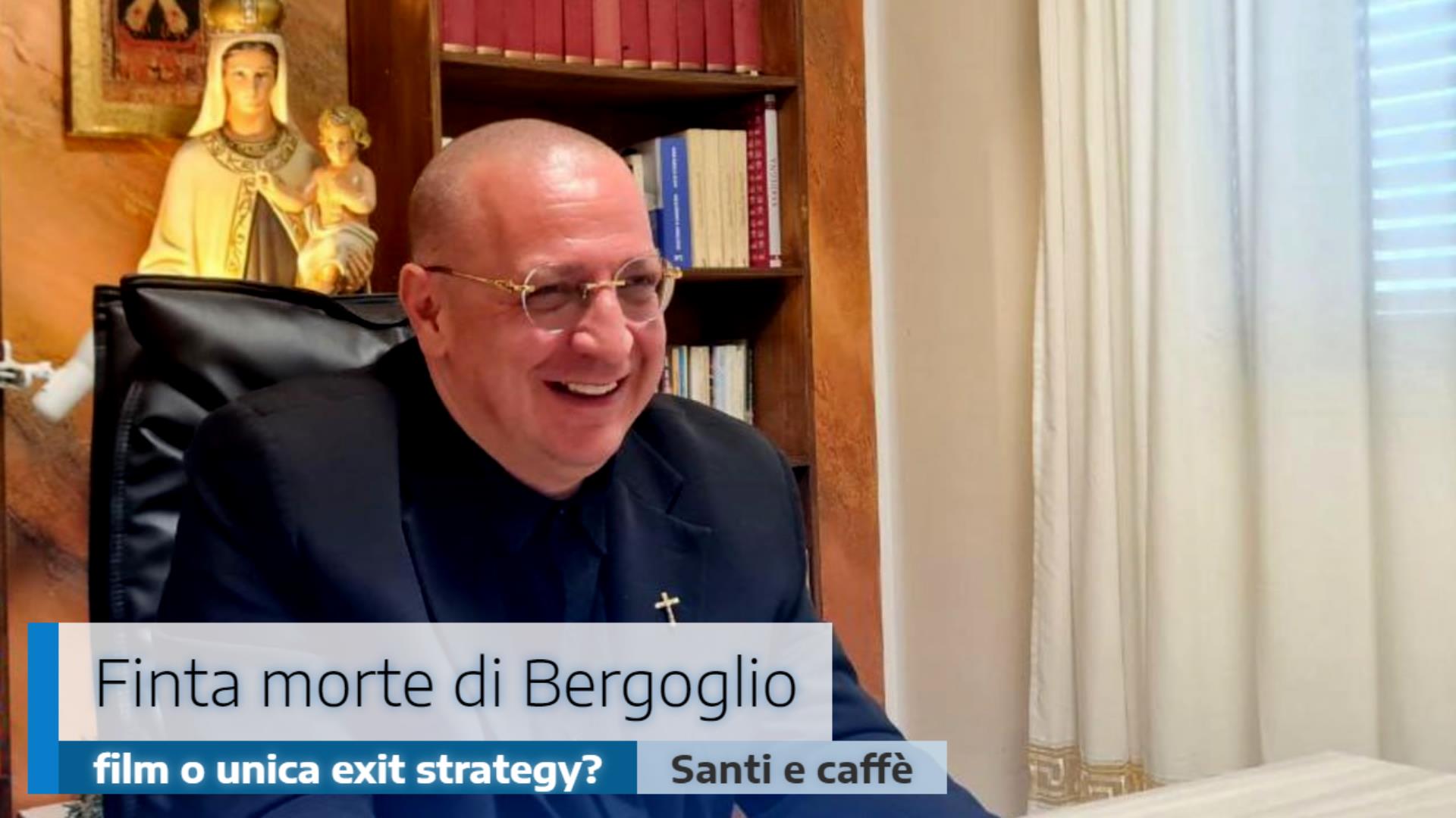 🎙️Finta morte di Bergoglio: film o unica exit strategy?