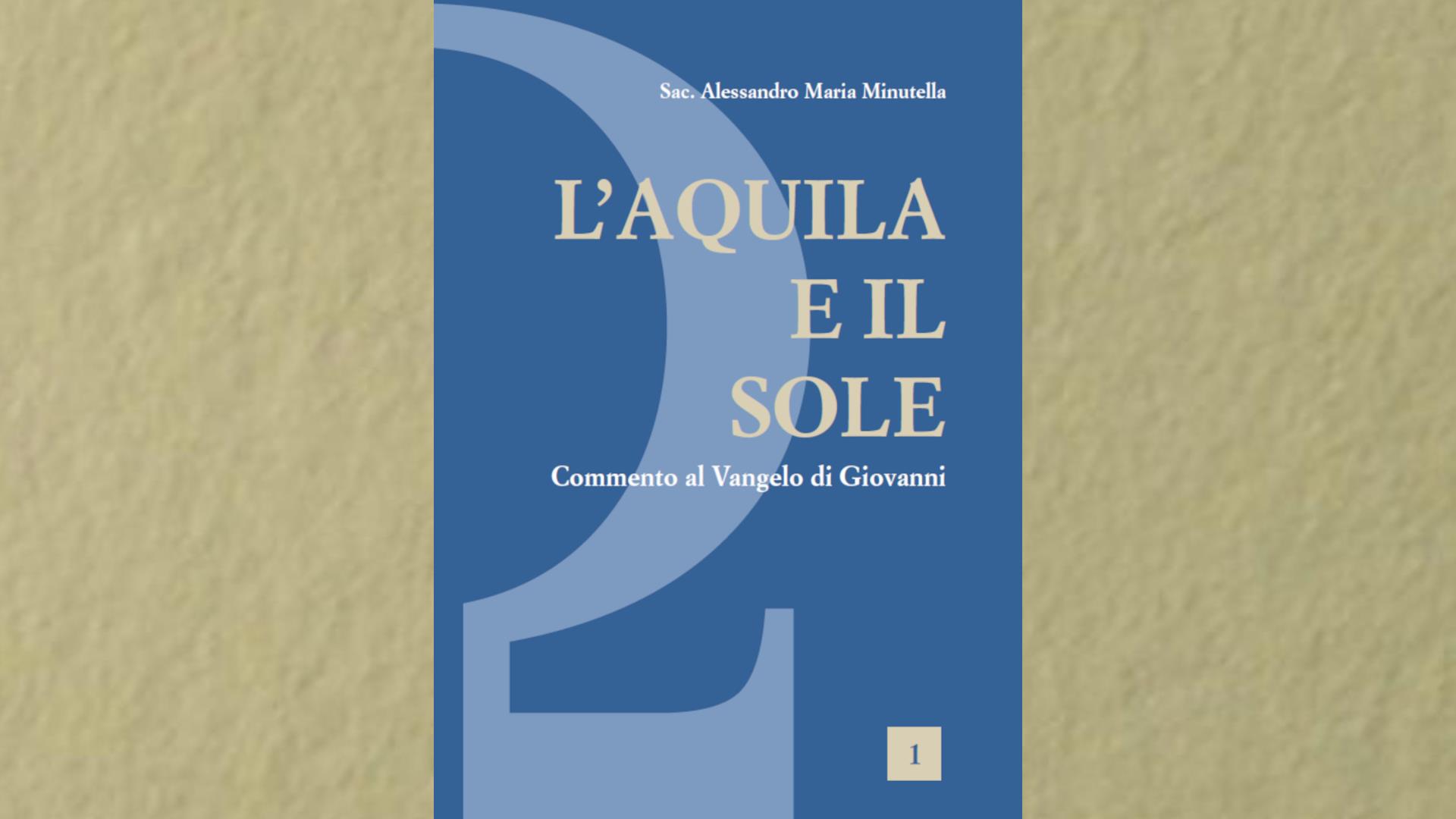 L’aquila e il sole – Commento al Vangelo di Giovanni