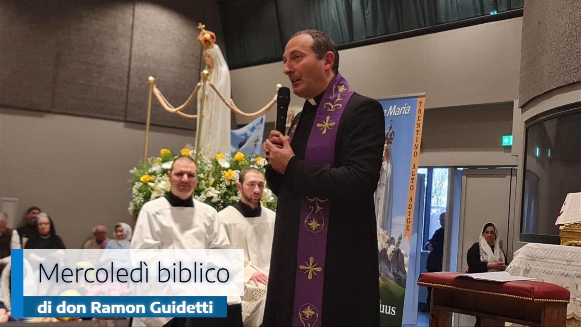 Mercoledì biblico – Catechesi sul Vangelo della Domenica a cura di don Ramon Guidetti