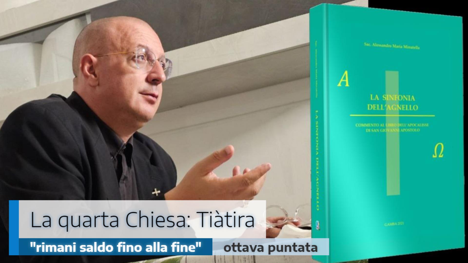 🎙️La quarta Chiesa: Tiàtira (“Rimani saldo fino alla fine”)