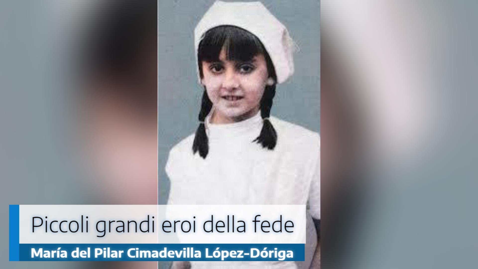 🎙️Piccoli grandi eroi della fede: María del Pilar Cimadevilla López-Dóriga