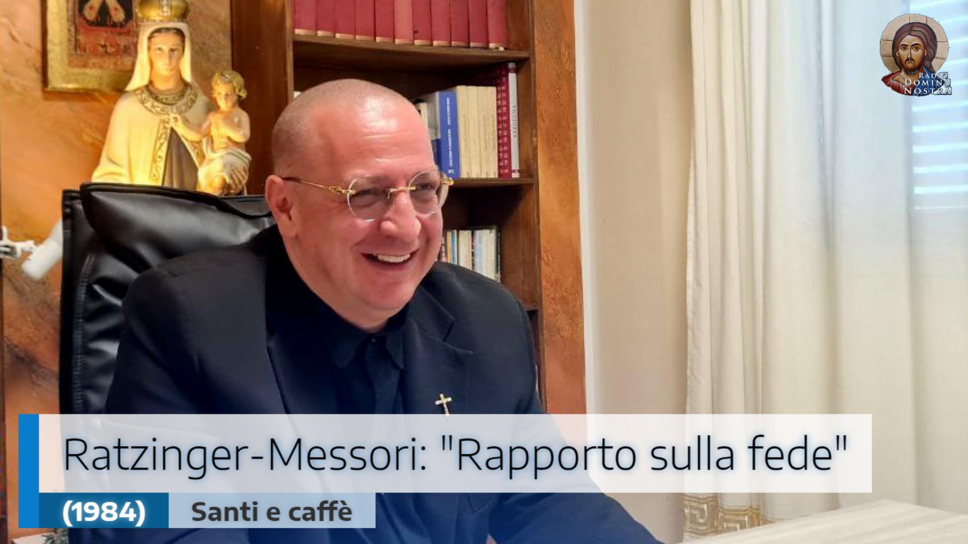 🎙️Ratzinger-Messori: “Rapporto sulla fede” (1984)