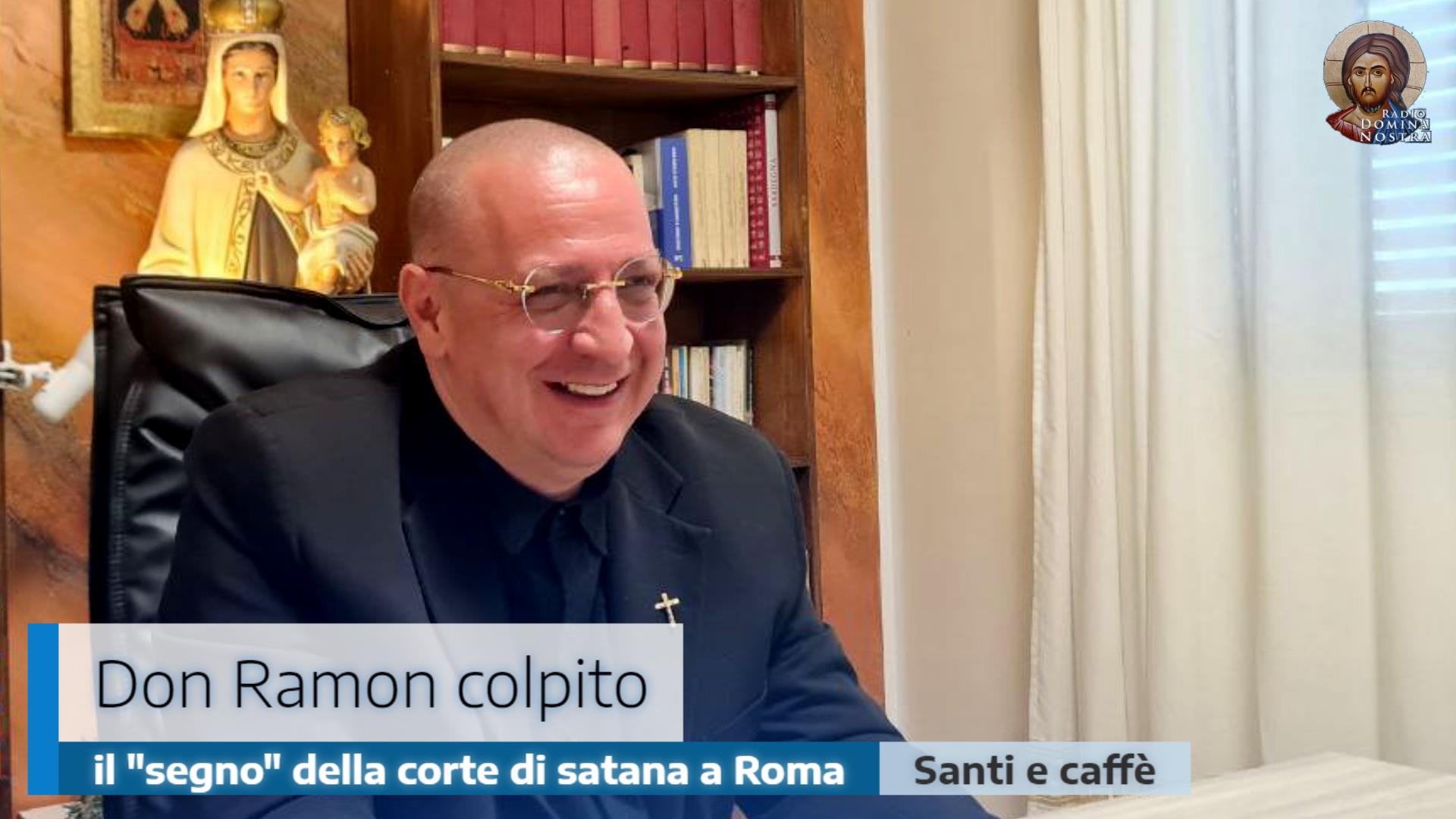 🎙️Don Ramon colpito: il “segno” della corte di Satana a Roma