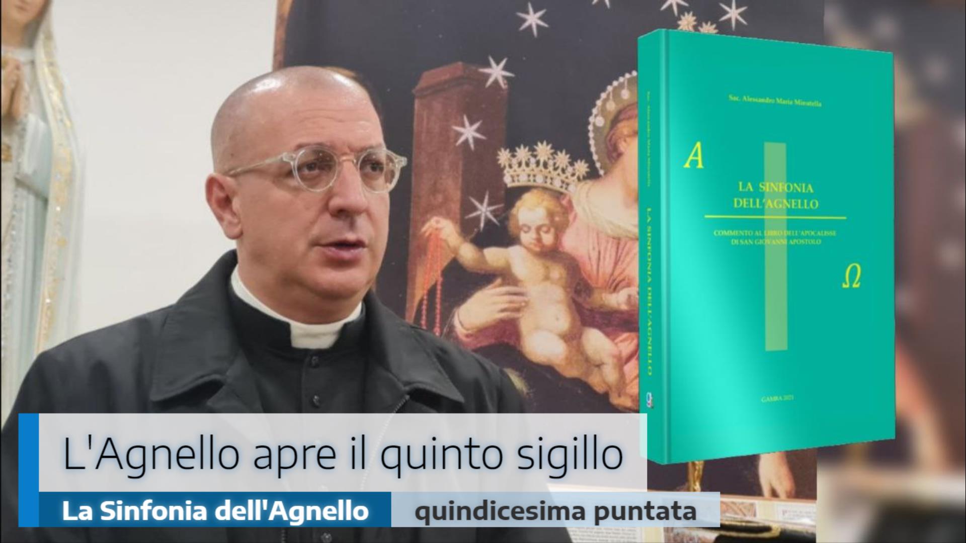 🎙️”L’Agnello apre il quinto sigillo”