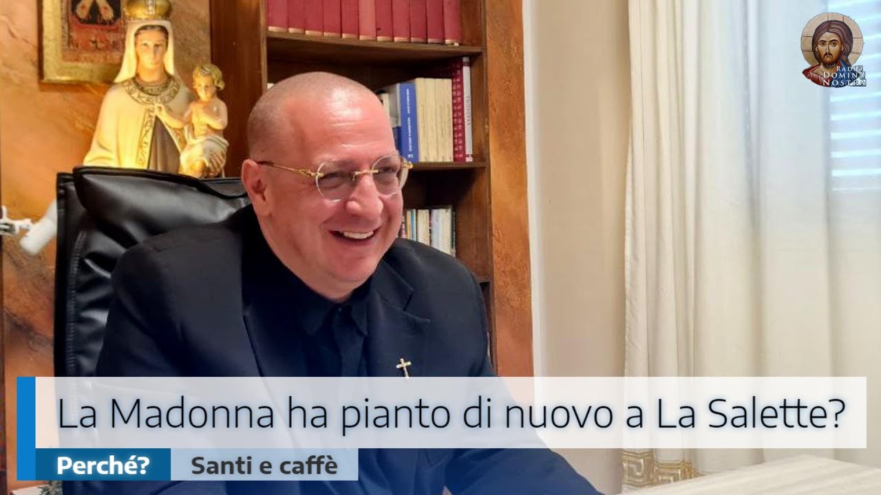 🎙️La Madonna ha pianto di nuovo a La Salette? Perché?