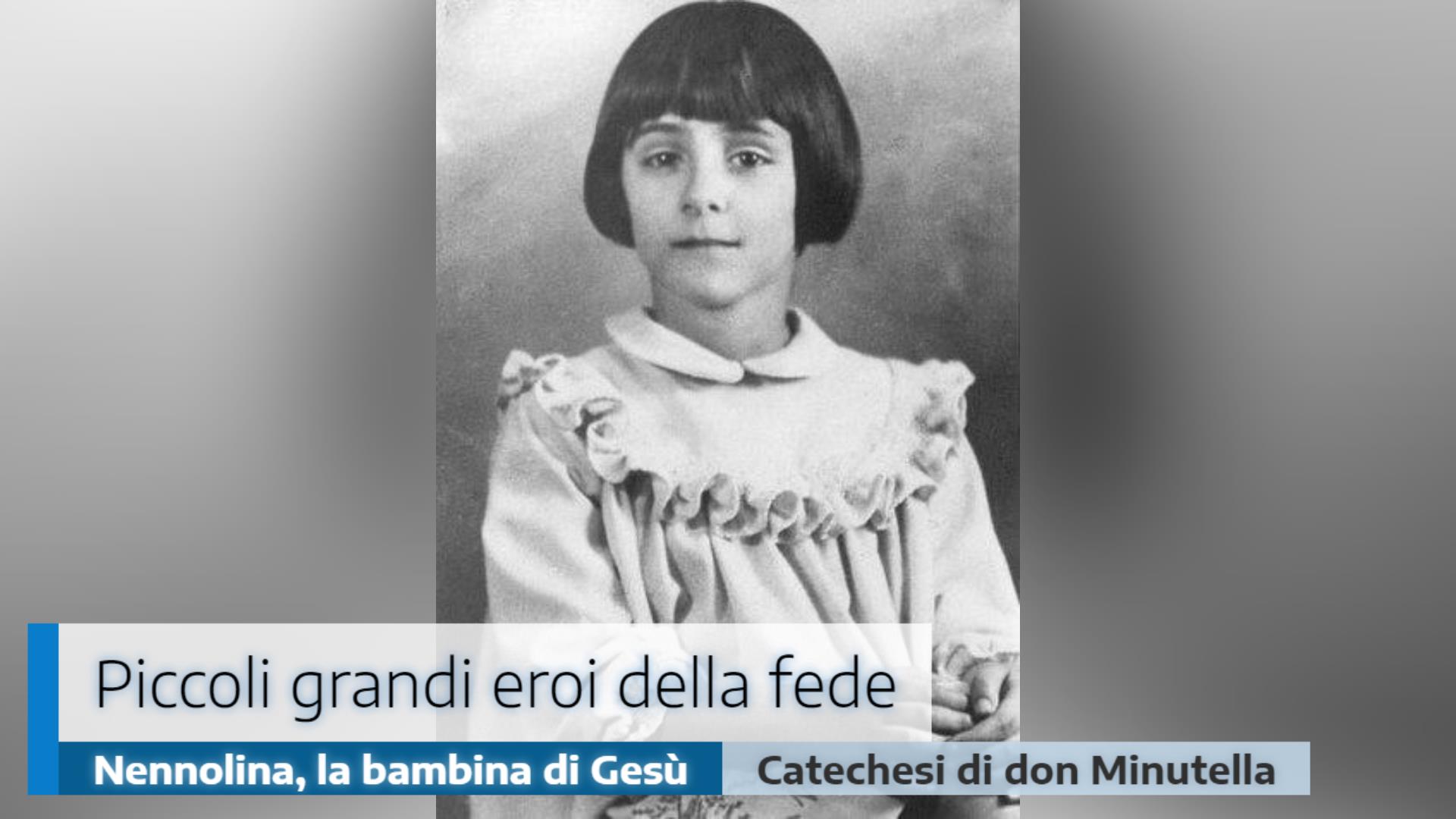 🎙️Piccoli grandi eroi della fede: Nennolina la bambina di Gesù