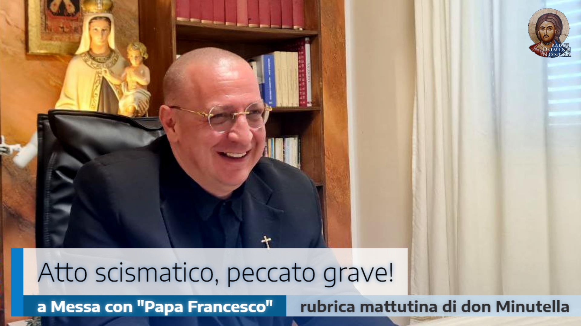 🎙️”A Messa con “Papa Francesco”: atto scismatico, peccato grave!”