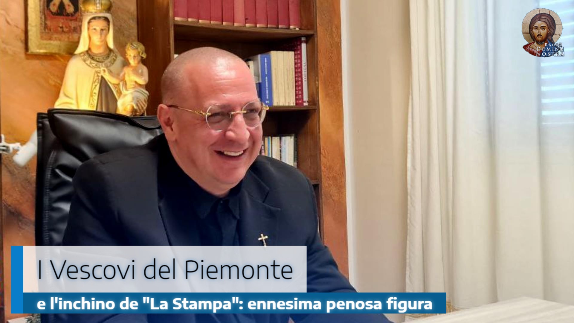 🎙️”I Vescovi del Piemonte e l’inchino de “La Stampa”: ennesima penosa figura”