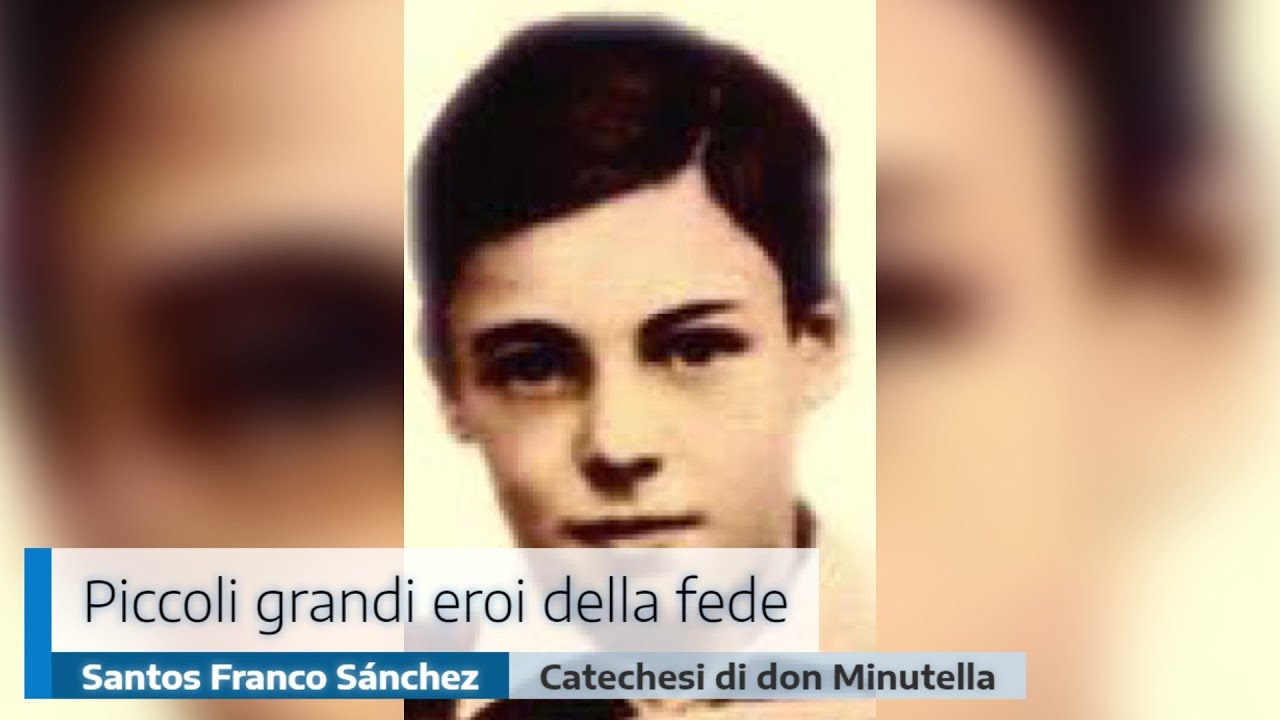 Piccoli grandi eroi della fede: Santos Franco Sánchez