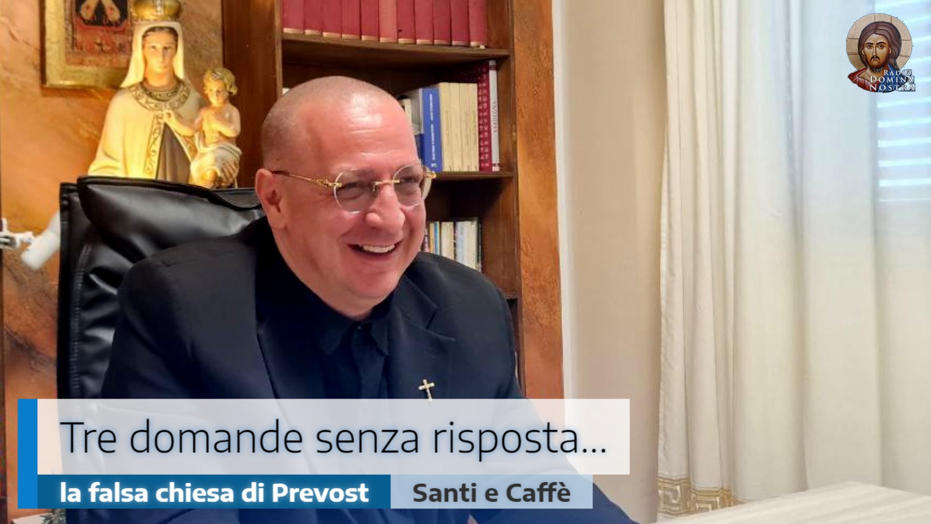🎙️Tre domande senza risposta… la falsa chiesa di Prevost