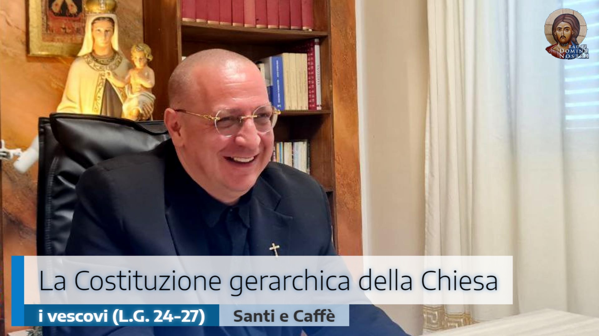 🎙️La Costituzione gerarchica della Chiesa: i vescovi (L.G. 24-27)