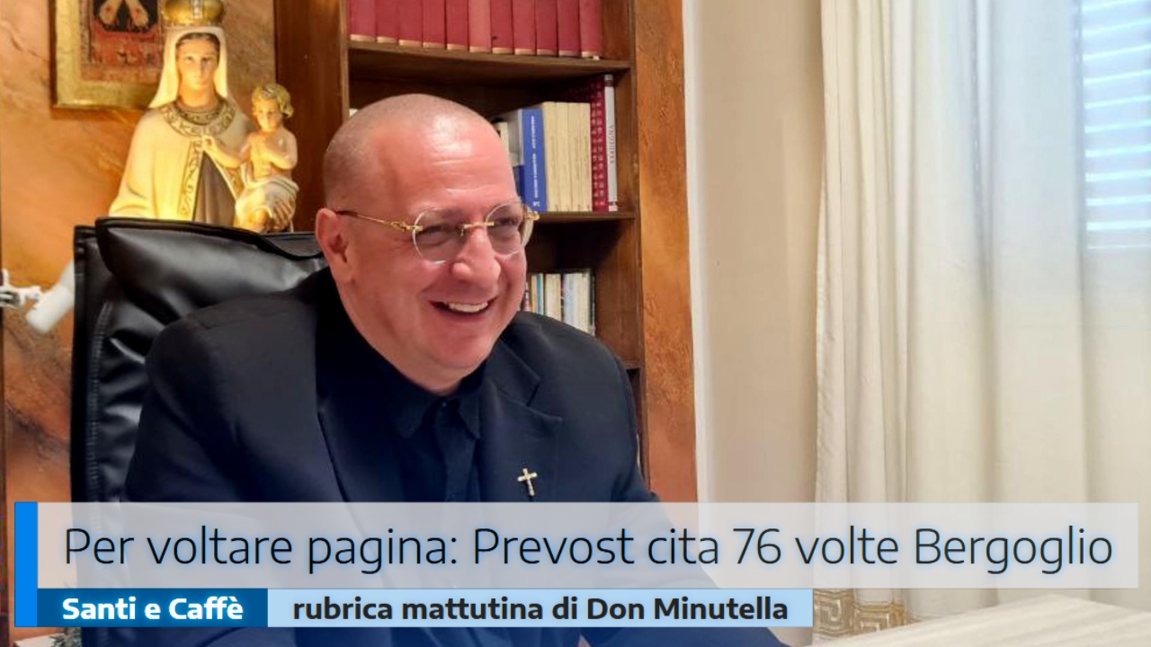 🎙️”Per voltare pagina: Prevost cita 76 volte Bergoglio”