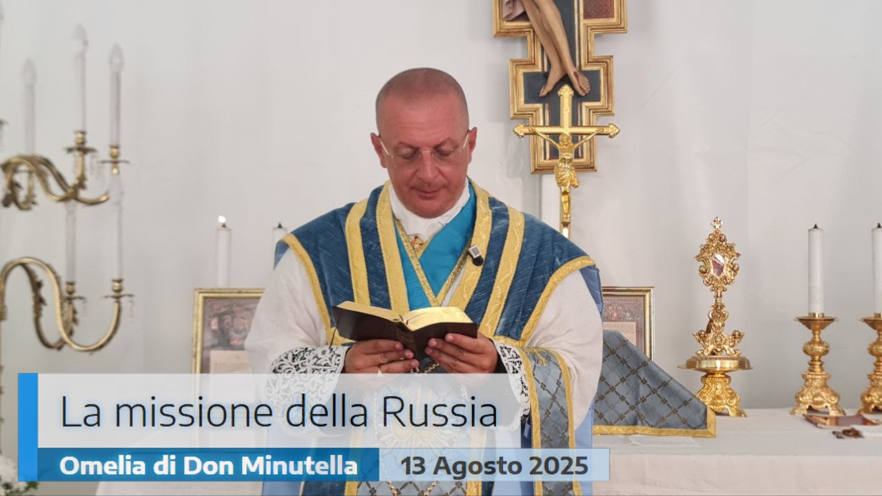 🎙️Omelia di Don Minutella – La missione della Russia