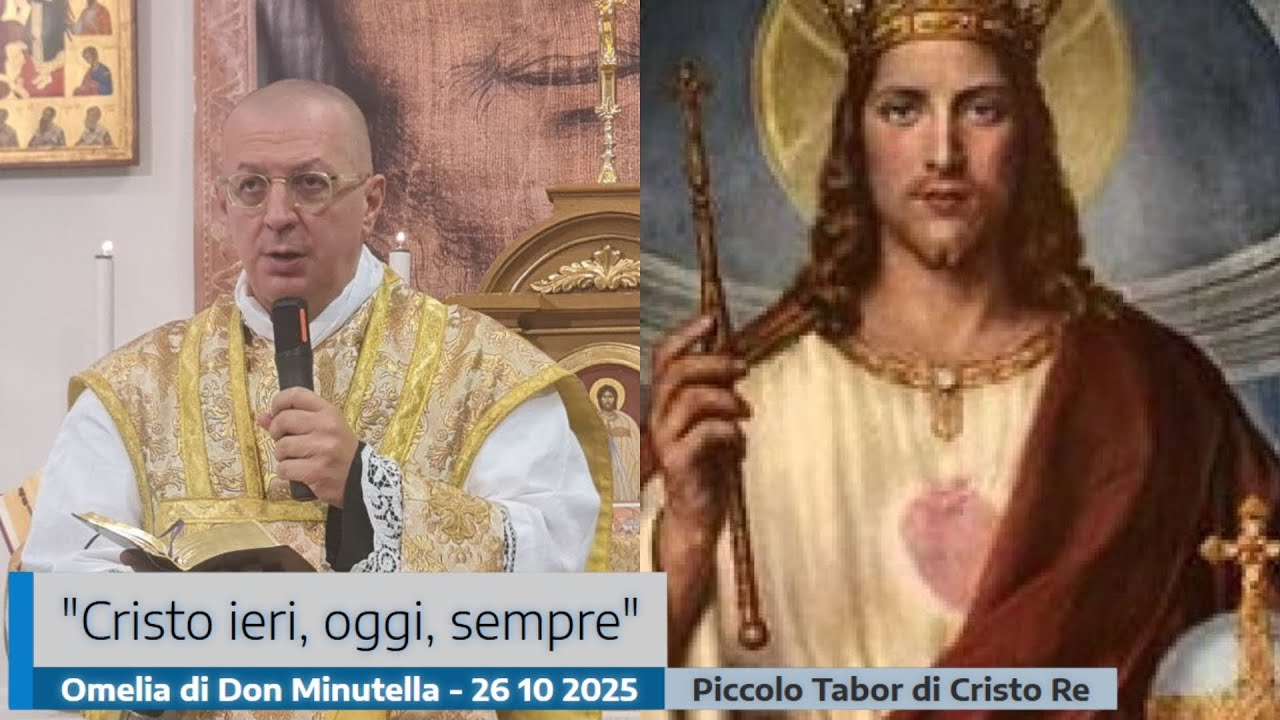 🎙️Omelia di Don Minutella – Cristo ieri, oggi, sempre
