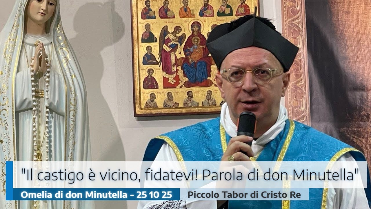 🎙️Omelia di Don Minutella – Il castigo è vicino, fidatevi! Parola di Don Minutella”