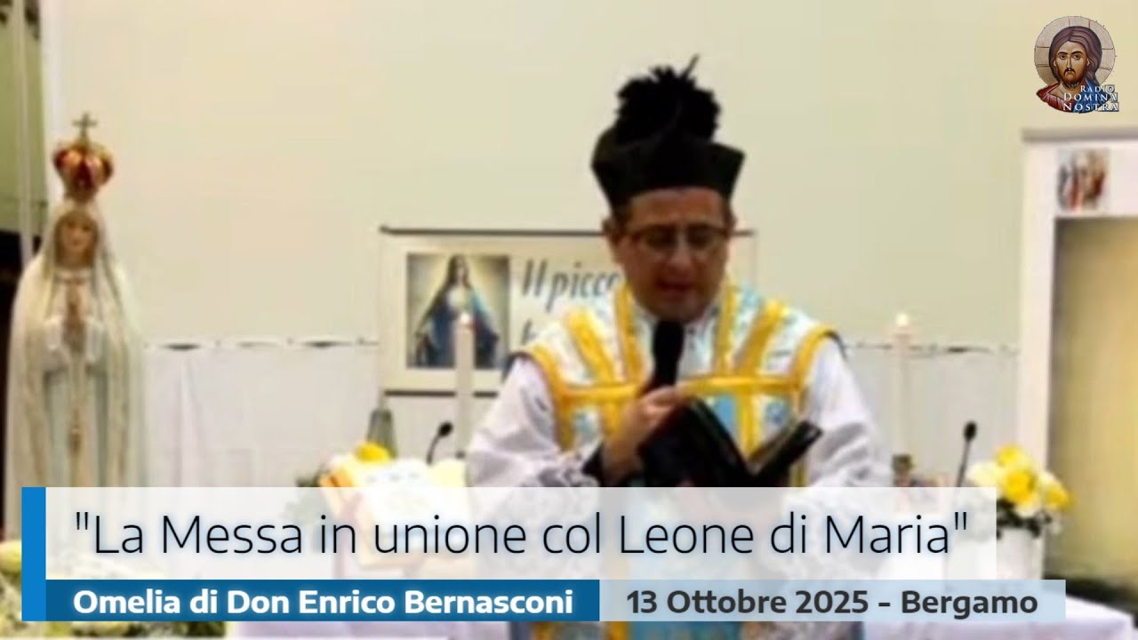 "La Messa in unione col Leone di Maria" - Omelia di Don Enrico Bernasconi